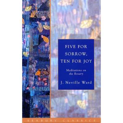 Five for Sorrow, Ten for Joy - by  J Neville Ward (Paperback)
