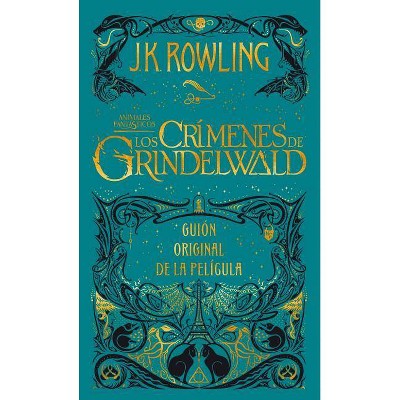  Los Crímenes de Grindelwald. Guion Original de la Película / The Crimes of Grindelwald: The Original Screenplay - by  J K Rowling (Hardcover) 