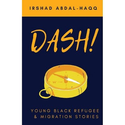 Dash! - by  Irshad Abdal-Haqq (Paperback)