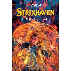 Strixhaven: Omens of Chaos (Magic: The Gathering) - by  Seanan McGuire (Hardcover) - 1 of 1