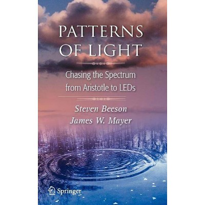 Patterns of Light - by  Steven Beeson & James W Mayer (Hardcover)