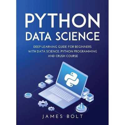 Python Data Science - by  James Bolt (Hardcover)