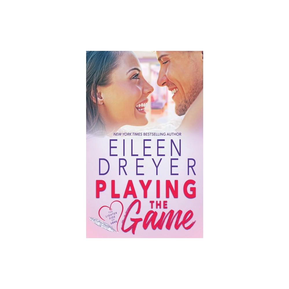 Playing the Game - by Eileen Dreyer (Paperback)