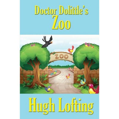 Doctor Dolittle's Zoo - by  Hugh Lofting (Paperback)