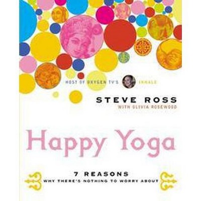 Happy Yoga - by  Steve Ross (Paperback)