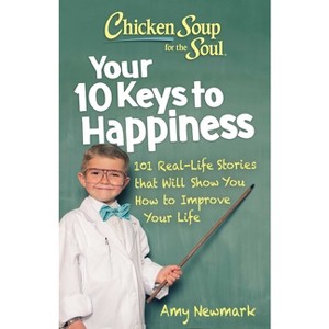 Chicken Soup for the Soul: Your 10 Keys to Happiness - by  Amy Newmark (Paperback) - 1 of 1