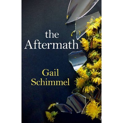 The Aftermath - by  Gail Schimmel (Paperback)