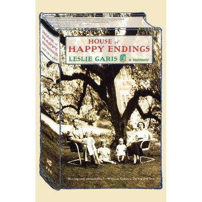 House of Happy Endings - by  Leslie Garis (Paperback)