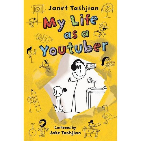 My Life as a Youtuber - by Janet Tashjian (Hardcover)