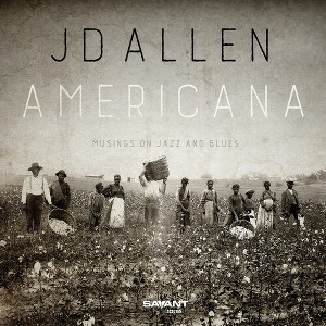JD Allen - Americana: Musings On Jazz and Blues (CD) - 1 of 1