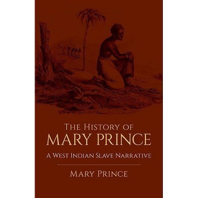 The History of Mary Prince - (African American) (Paperback)