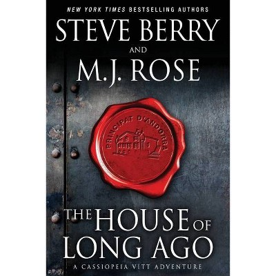 The House of Long Ago - (Cassiopeia Vitt Adventure) by  M J Rose & Steve Berry (Paperback)