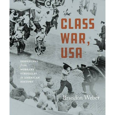 Class War, USA - by  Brandon Weber (Paperback)