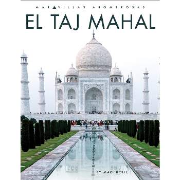 El Taj Mahal - by  Mari Bolte (Paperback)