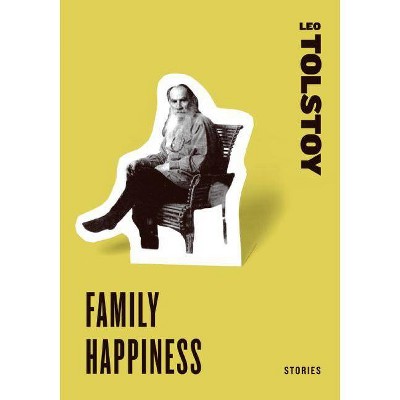 Family Happiness - (Harper Perennial Classic Stories) by  Leo Tolstoy (Paperback)