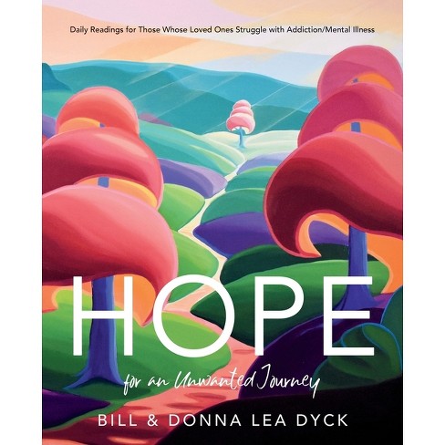 Hope for an Unwanted Journey - by  Bill Dyck & Donna Lea Dyck (Paperback) - image 1 of 1