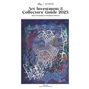 Art Investment & Collectors' Guide 2025 - by  Art Market Experts & Contemporary Art Collectors (Paperback) - 1 of 1