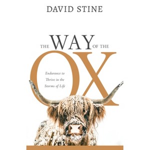 The Way of the Ox - by  David Stine (Paperback) - 1 of 1