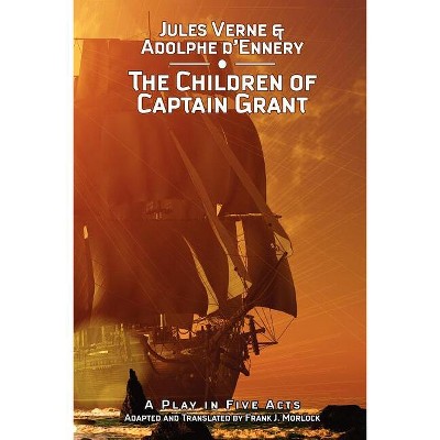 The Children of Captain Grant - by  Jules Verne & Adolphe D'Ennery (Paperback)