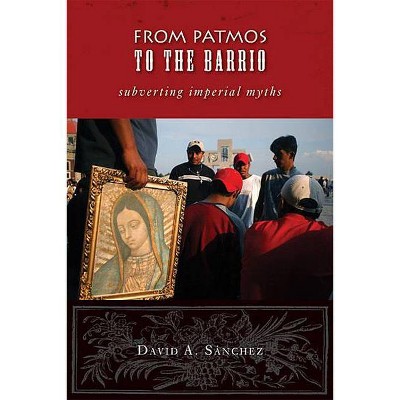 From Patmos to the Barrio - by  David a Sanchez (Paperback)