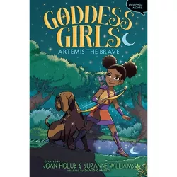 Artemis the Brave Graphic Novel - (Goddess Girls Graphic Novel) by Joan Holub & Suzanne Williams