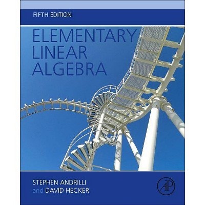 Elementary Linear Algebra - 5th Edition by  Stephen Andrilli & David Hecker (Hardcover)