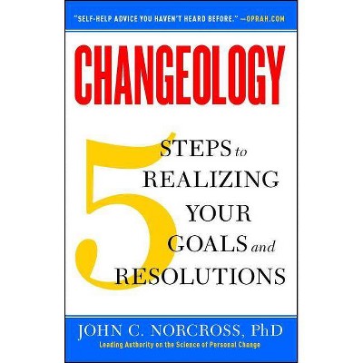 Changeology - by  John C Norcross (Paperback)