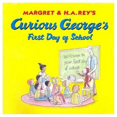 Curious George's First Day of School - by Margret Rey (Paperback)