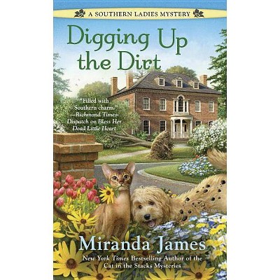 Digging Up the Dirt - (Southern Ladies Mystery) by  Miranda James (Paperback)