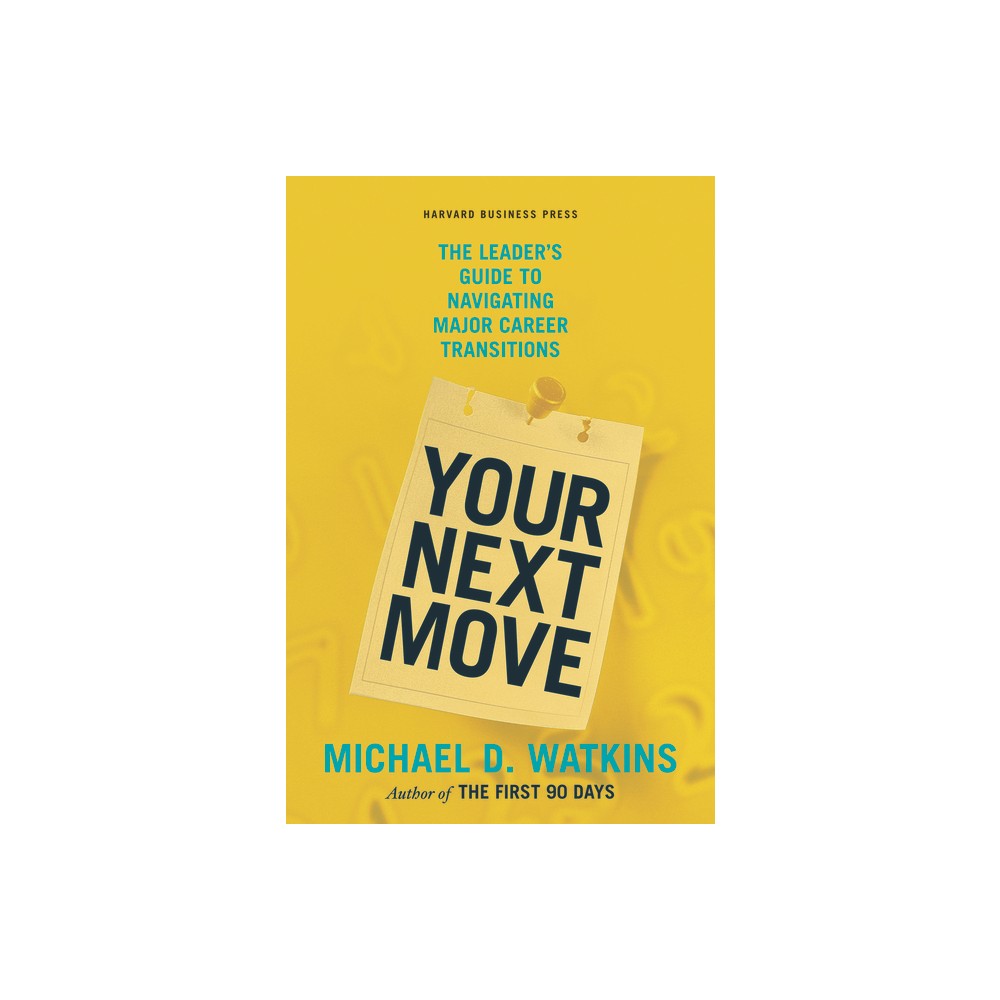 Your Next Move - by Michael D Watkins (Hardcover)