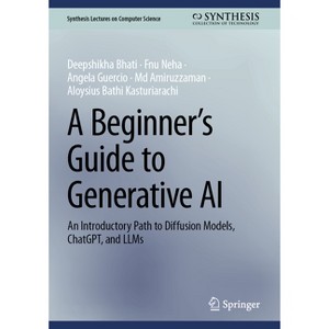 A Beginner's Guide to Generative AI - (Synthesis Lectures on Computer Science) (Hardcover) - 1 of 1