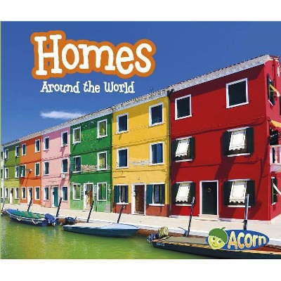 Homes Around the World - (Around the World (Heinemann Library)) by  Clare Lewis (Paperback)