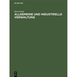 Allgemeine Und Industrielle Verwaltung - by  Henri Fayol (Hardcover) - 1 of 1