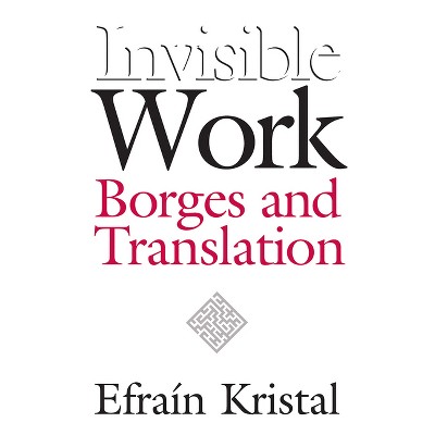 Invisible Work - by Efrain Kristal