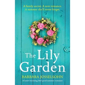 The Lily Garden - (Lake Summers) by  Barbara Josselsohn (Paperback) - 1 of 1