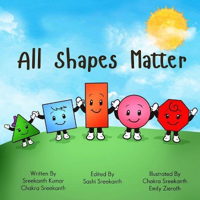 All Shapes Matter - by  Sreekanth Chakra & Kumar Sreekanth (Paperback)