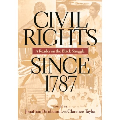Civil Rights Since 1787 - by  Jonathan Birnbaum & Clarence Taylor (Paperback)