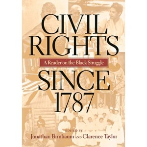 Civil Rights Since 1787 - by  Jonathan Birnbaum & Clarence Taylor (Paperback) - 1 of 1