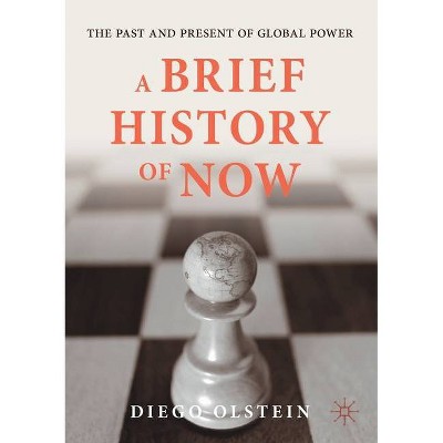 A Brief History of Now - by  Diego Olstein (Paperback)