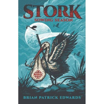 Stork - by  Brian Patrick Edwards (Paperback)