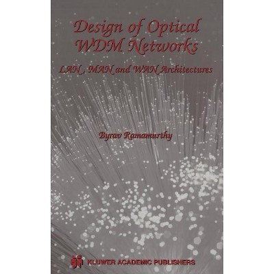 Design of Optical Wdm Networks - (The Springer International Engineering and Computer Science) by  Byrav Ramamurthy (Hardcover)