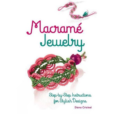 Macramé Jewelry - by  Diana Crialesi (Paperback)