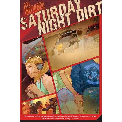 Saturday Night Dirt - (Motor Novels) by  Will Weaver (Paperback)