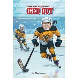 Iced Out - (Lerner Sports Stories) by  Max Marino (Paperback) - 1 of 1