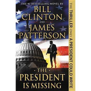 President Is Missing - By James Patterson & Bill Clinton ( Paperback )
