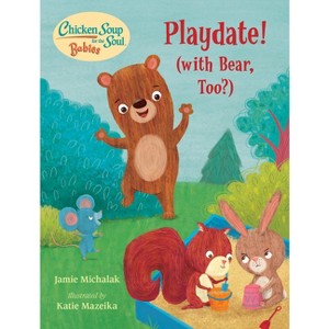 Chicken Soup for the Soul Babies: Playdate! - by  Jamie Michalak (Board Book) - 1 of 1