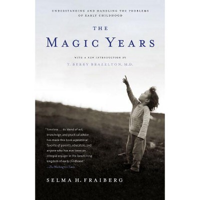 The Magic Years - by  Selma H Fraiberg (Paperback)