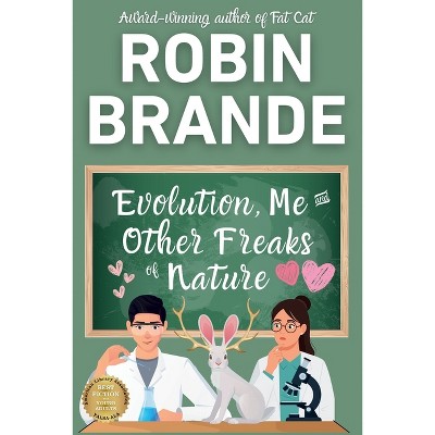Evolution, Me & Other Freaks of Nature - 2nd Edition by  Robin Brande (Paperback)