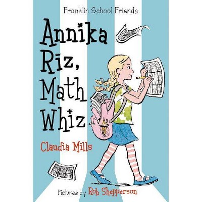 Annika Riz, Math Whiz - (Franklin School Friends) by  Claudia Mills (Paperback)