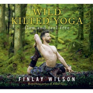 Wild Kilted Yoga - by  Finlay Wilson (Hardcover) - 1 of 1